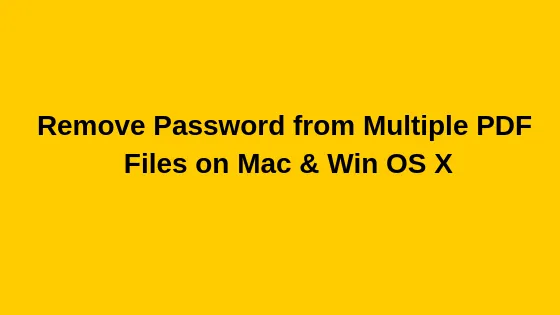 How To Remove Password From Multiple PDF Files On Mac Windows