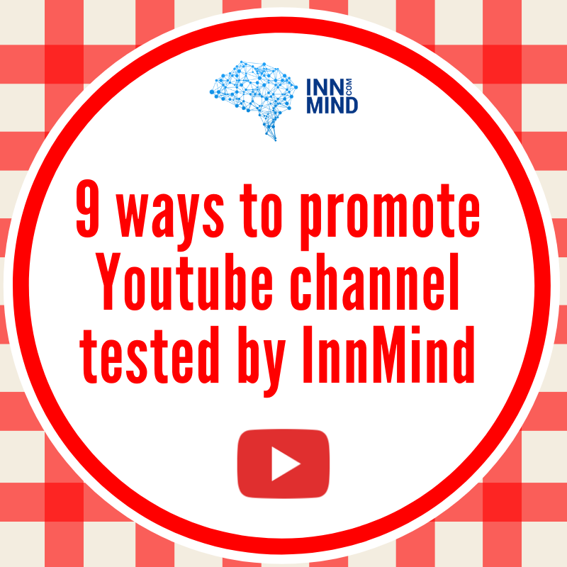 9 ways to promote Youtube channel tested by InnMind