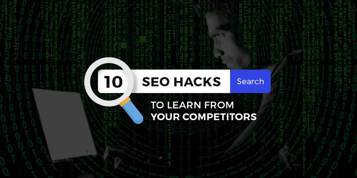 10 SEO Hacks To Learn From Your Competitors