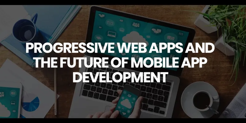 Progressive Web Apps
