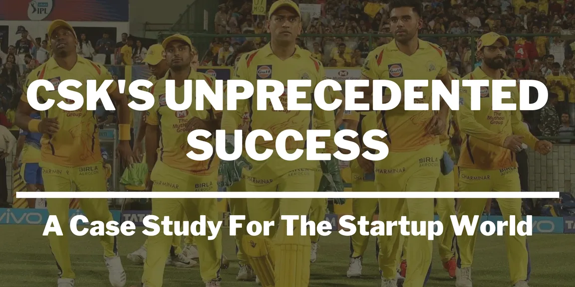 What Everyone In The Startup World Can Learn From Chennai Super Kings’ Unprecedented Success?