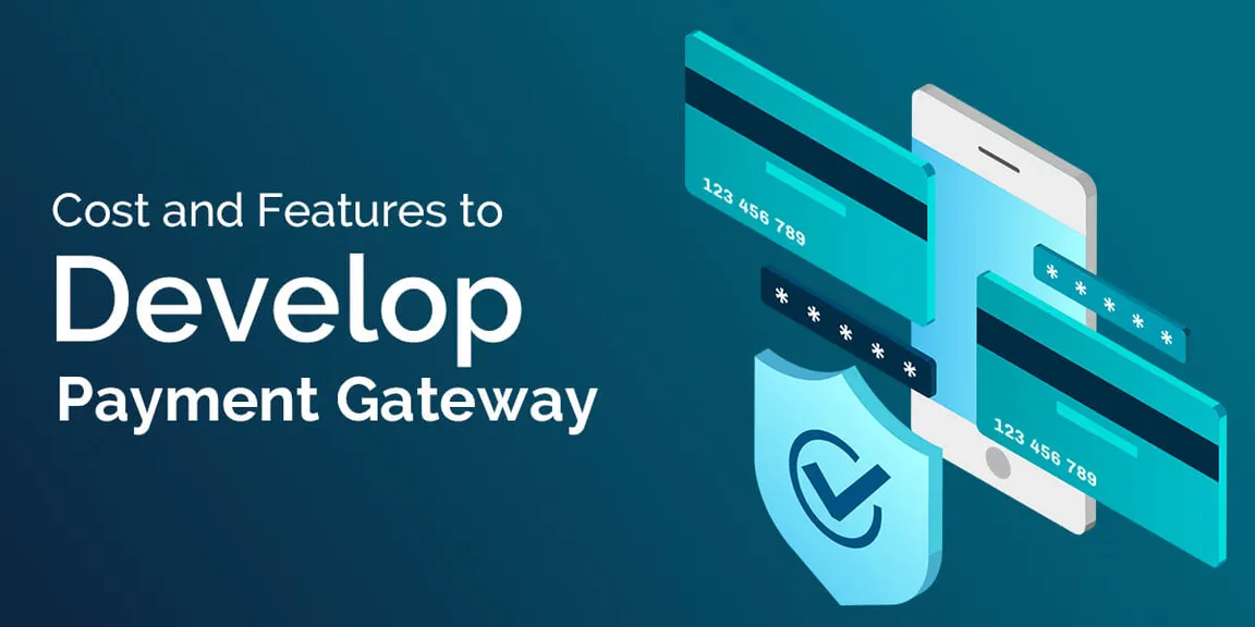 Cost and Features to Develop a Payment Gateway
