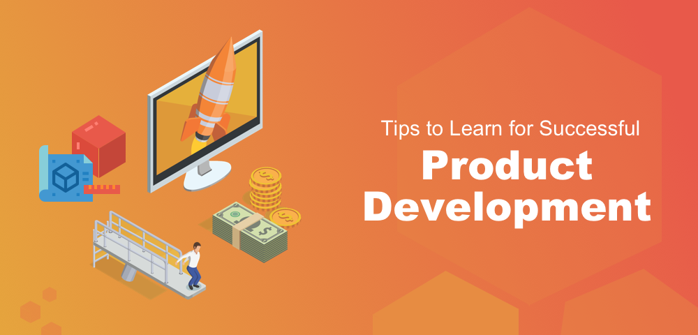 Tips to learn for successful product development