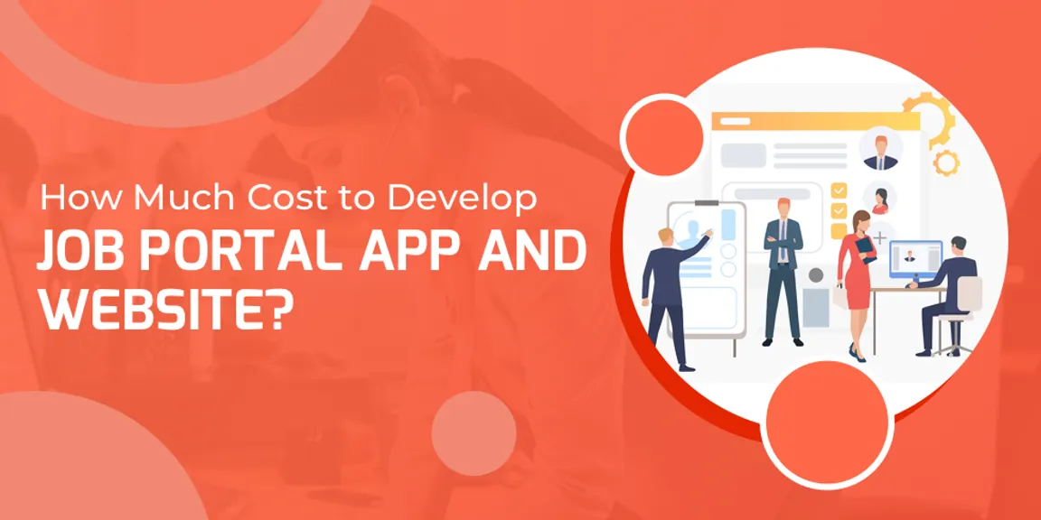 How Much does it Cost to Develop a Job Portal App and Website?