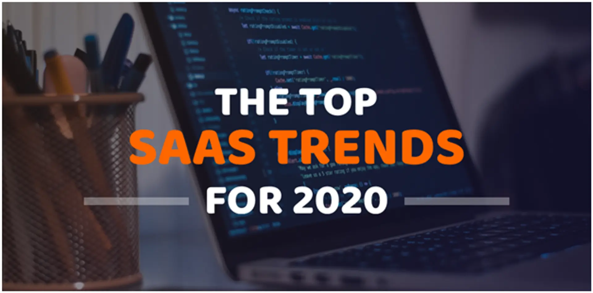 The Top SaaS Trends for 2020