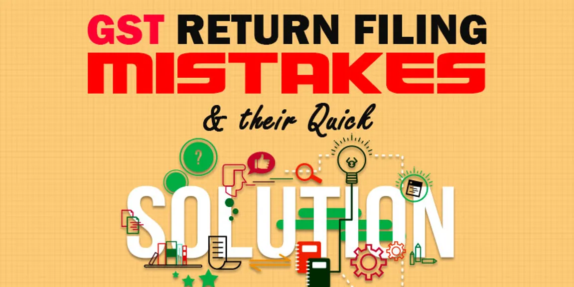 Frequently Committed GST Return Filing Mistakes and Their Quick Solutions