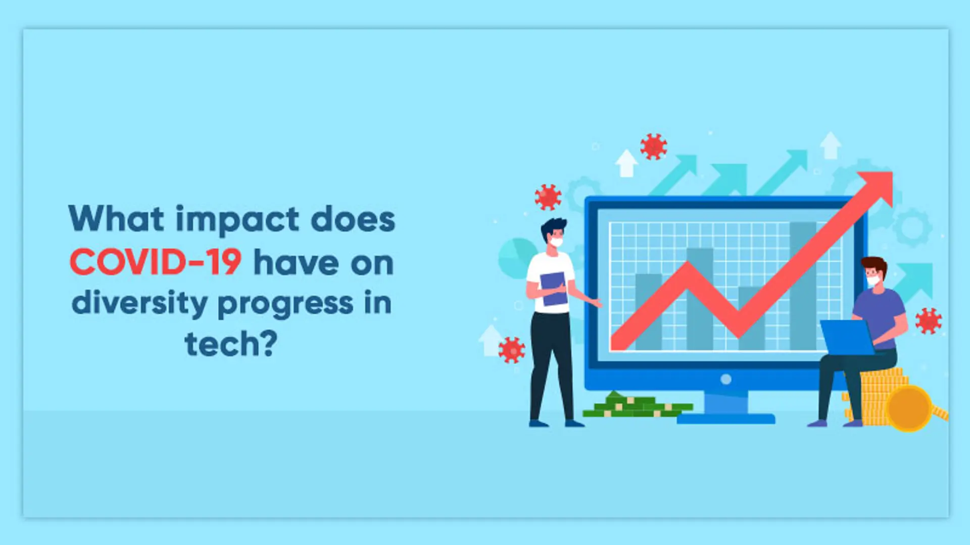 What Impact does COVID-19 have on Diversity Progress in Tech?