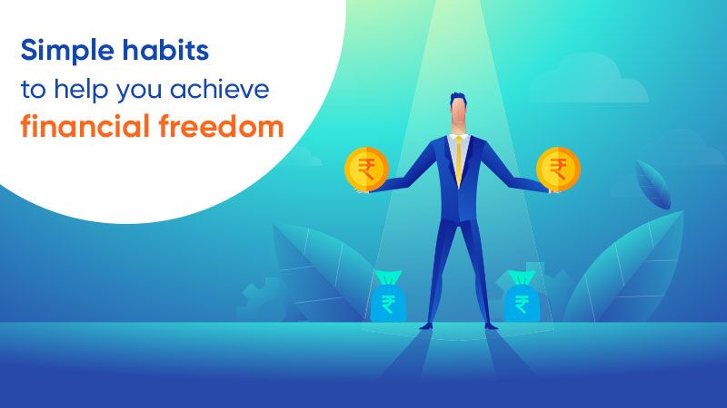 Simple Habits to Help You Achieve Financial Freedom