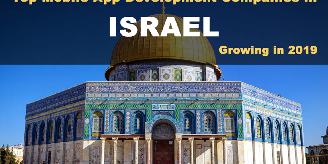Top Mobile App Development Companies in Israel | Latest Ranking in 2019