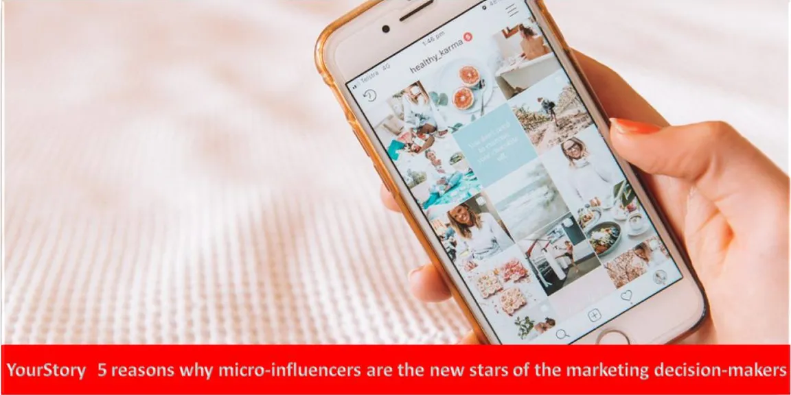 5 reasons why micro-influencers are the new stars of the marketing decision makers
