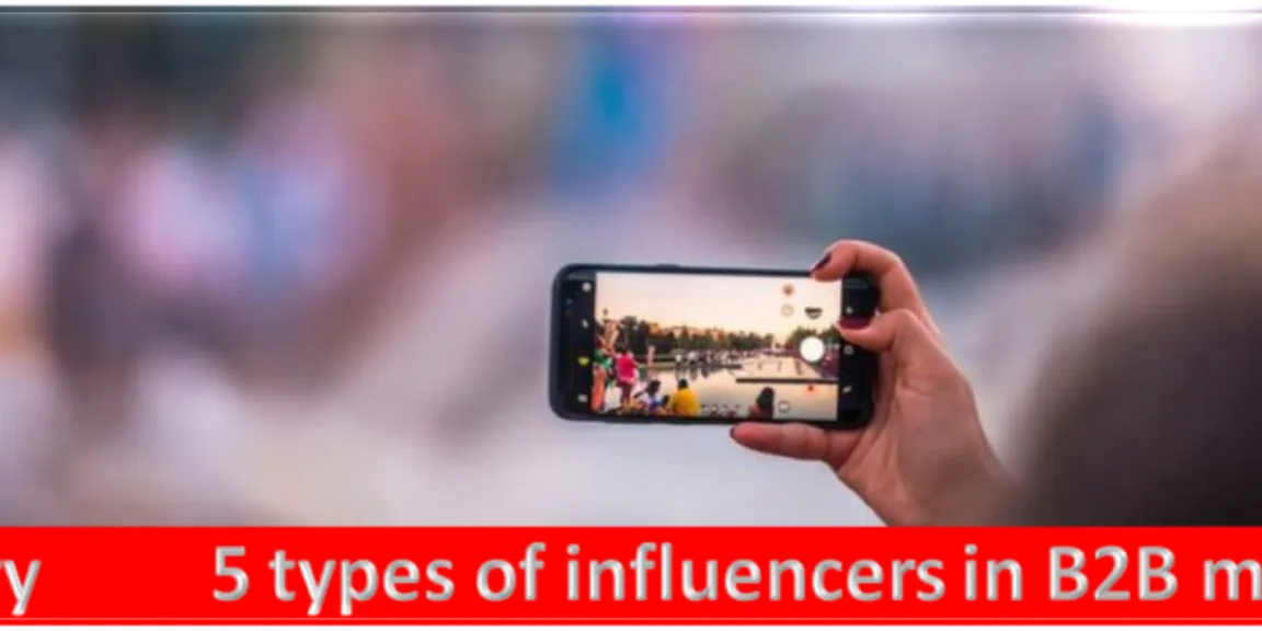 5 types of influencers in B2B marketing