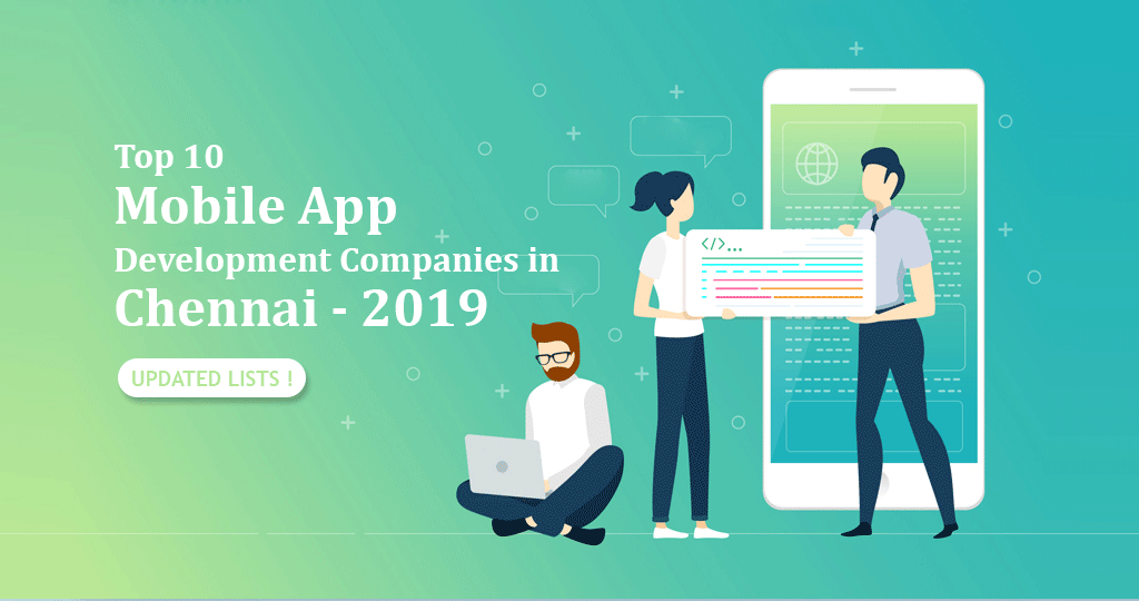 Top 10 Mobile App Development Companies In Chennai 2019 Updated List