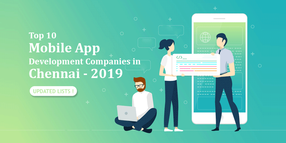 Top 10 Mobile App Development Companies in Chennai - 2019 [ Updated List ! ]