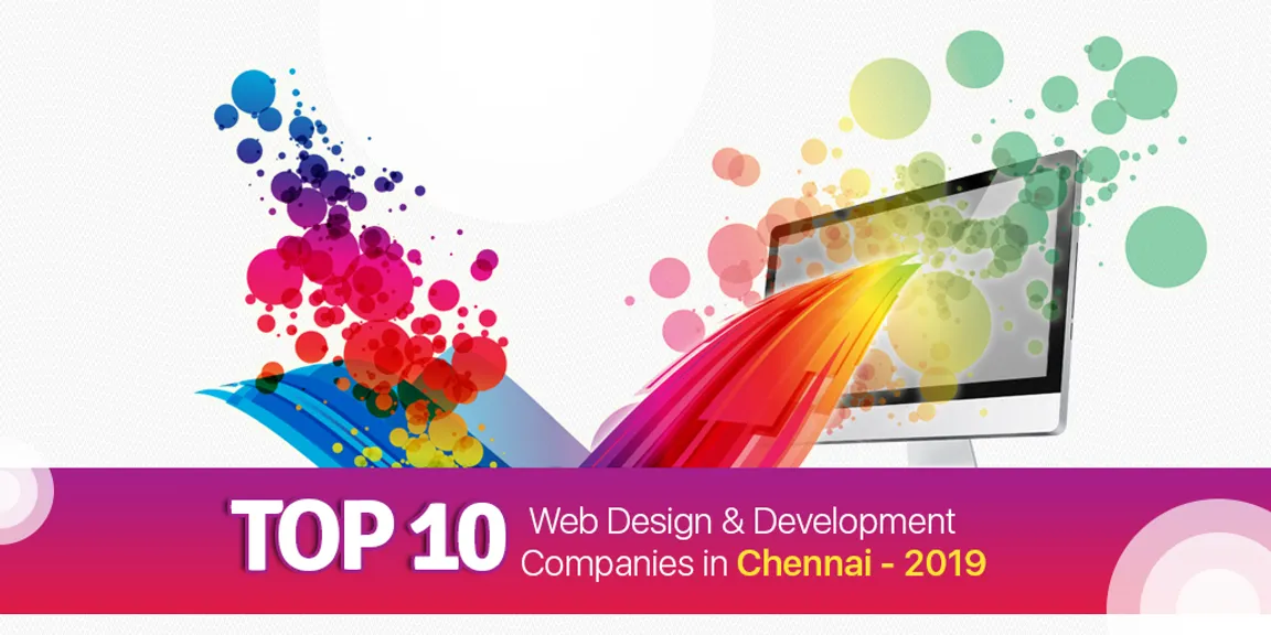 10 Topmost Web Design & Development Companies in Chennai – 2019 [Updated List!]
