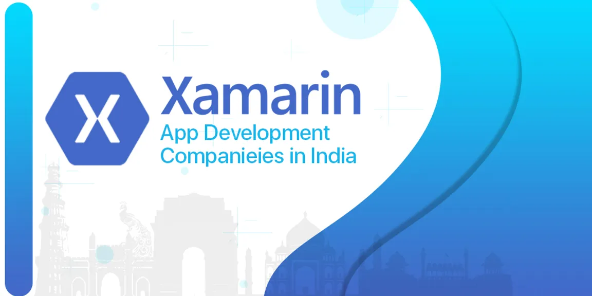 Top 10 Xamarin App Development Companies in India – 2019 [Updated List]