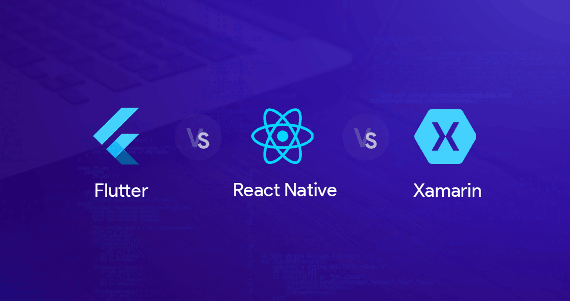 Flutter vs. React Native vs. Xamarin - Detailed Comparison