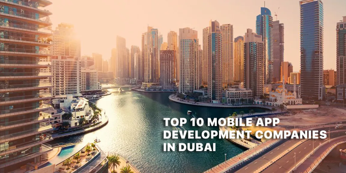 Mobile App Development Companies in Dubai, UAE [Top 10 Updated Lists!]