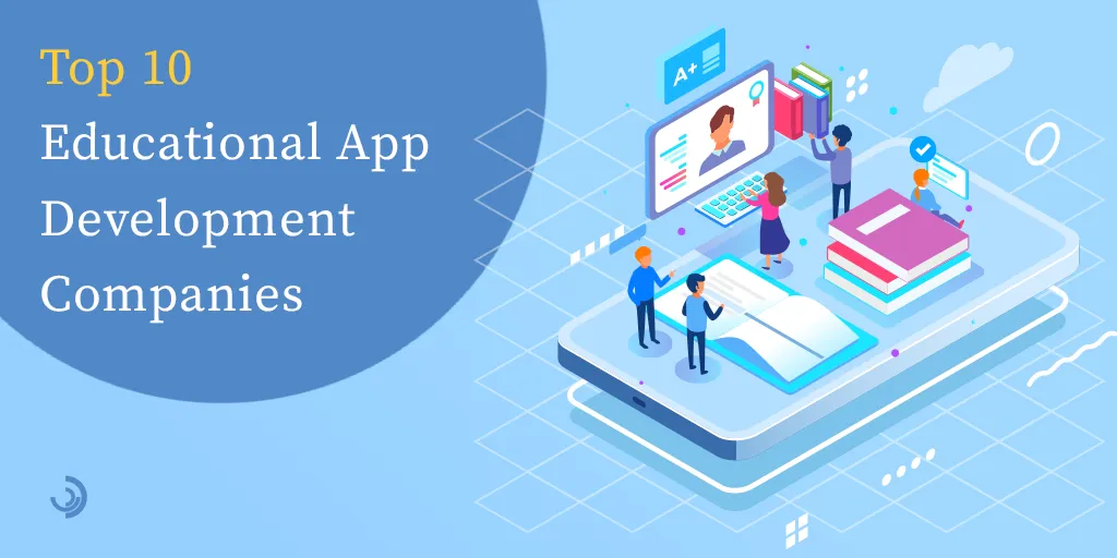 Top 10 Educational App Development Companies 2020
