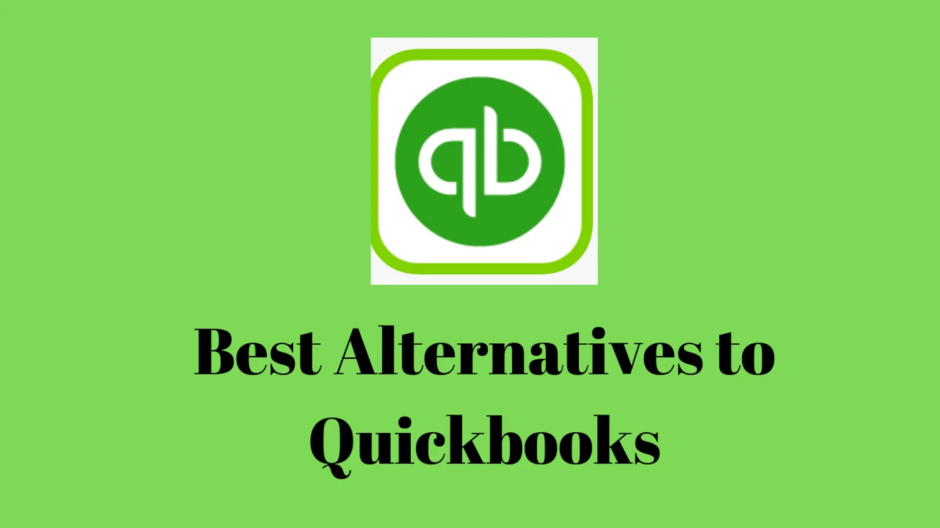 10 Best QuickBooks Alternatives For Businesses