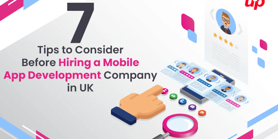 7 Tips to Consider Before Hiring a Mobile App Development Company in UK