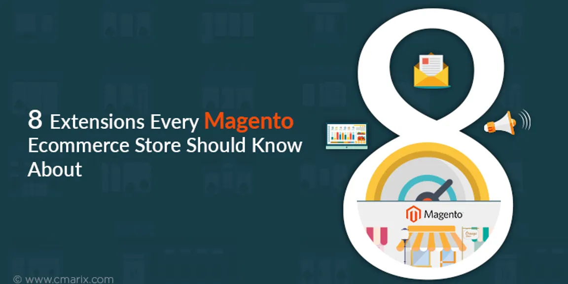 8 Extensions Every Magento Ecommerce Store Should Know About