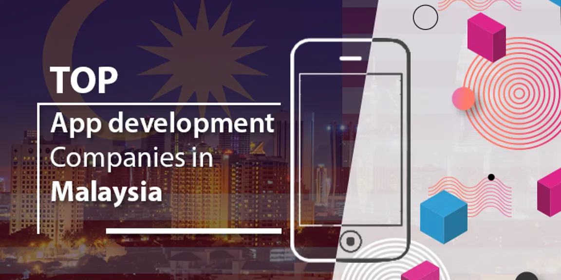 List of Top App development Companies in Malaysia 