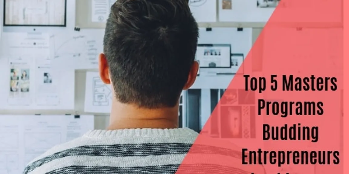 Top 5 Masters Programs that Budding Entrepreneurs Should Pursue