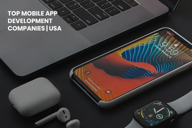 TOP MOBILE APP DEVELOPMENT COMPANY IN USA