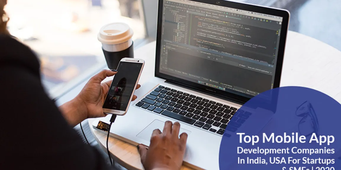 Top 10 Mobile App Development Companies in India, USA for Startups & SME’s | 2020