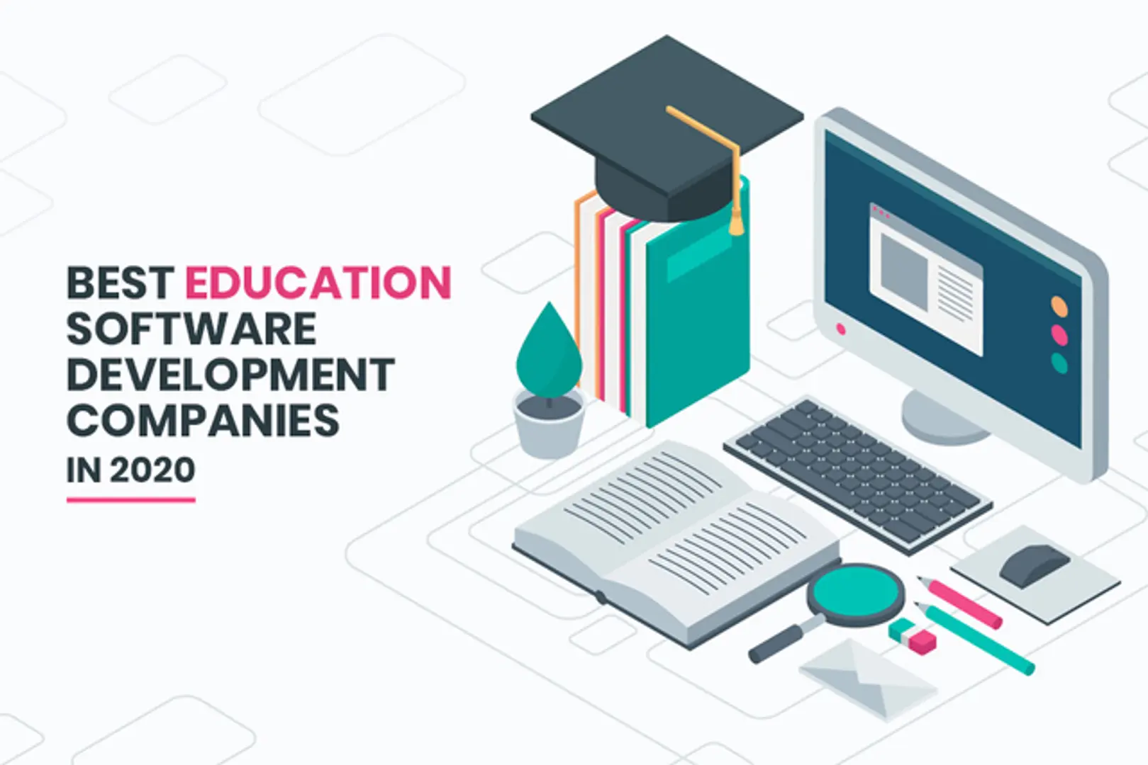 Top 15 Education Software App Development Companies in India/USA for Startups & SME’s | 2020