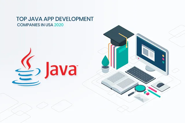 Top 15 Java Web App Development Companies In USA | 2020 - A Massive Market Survey