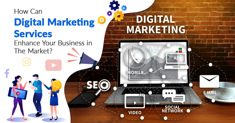 How can Digital Marketing Services enhance your business in the market? 