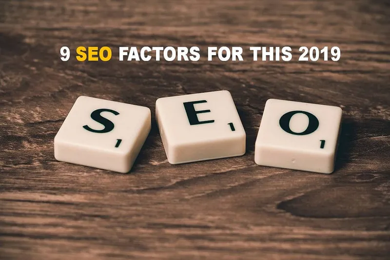 9 SEO Factors for this 2019