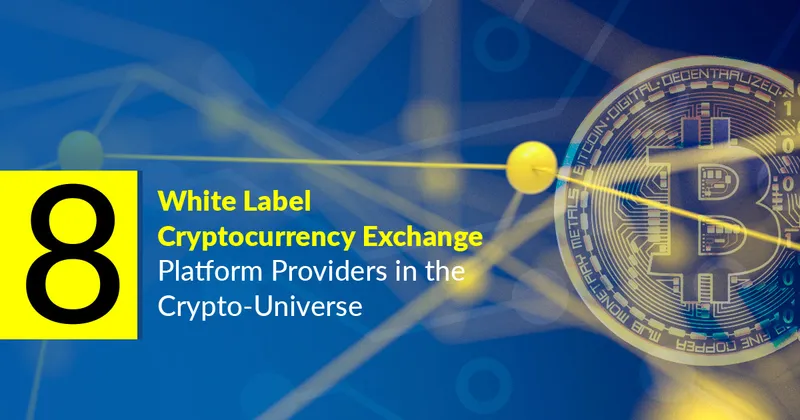 8 White Label Ceypto Exchange Platforms