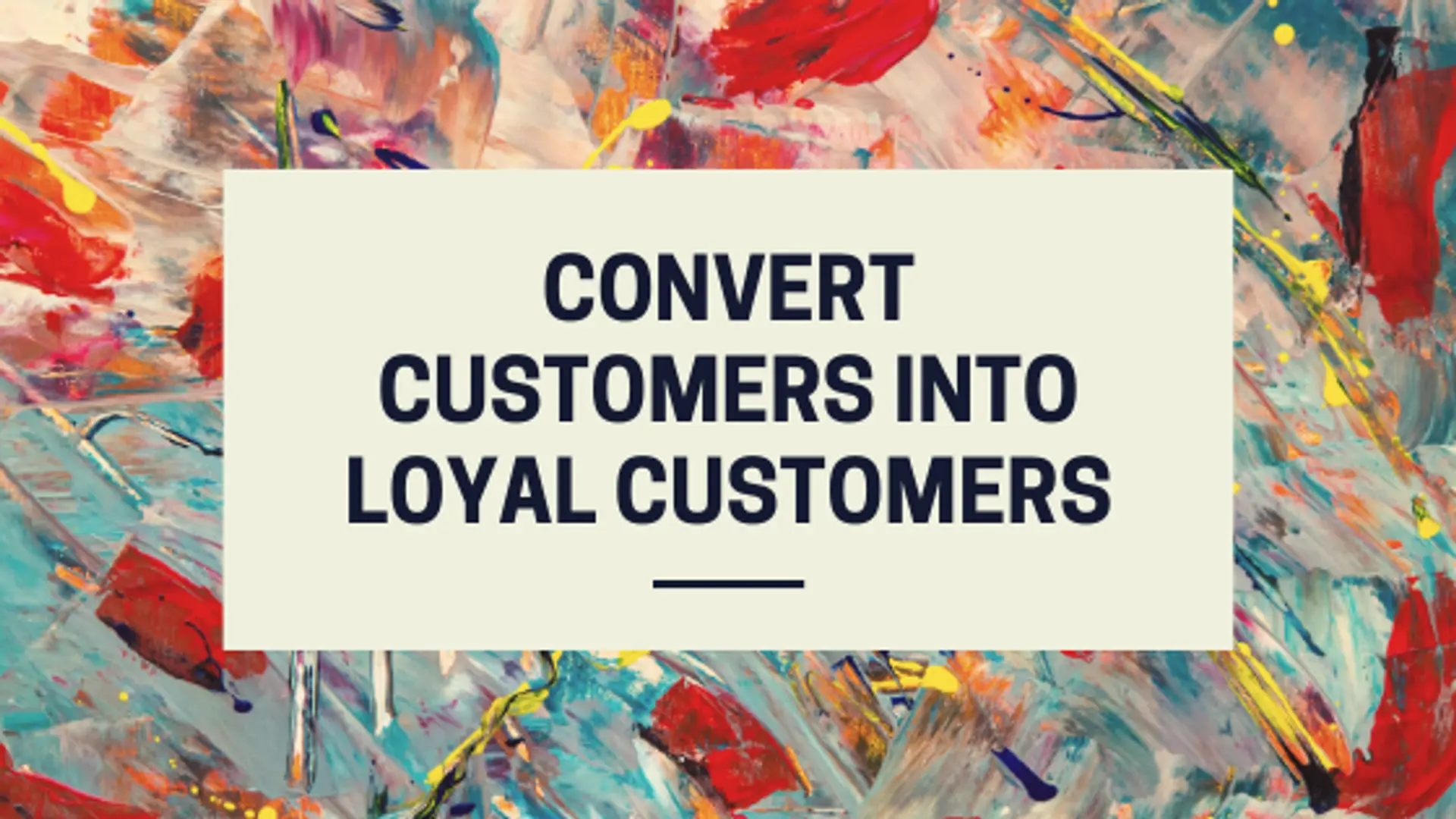 How digital marketing can help turn customers into loyal customers