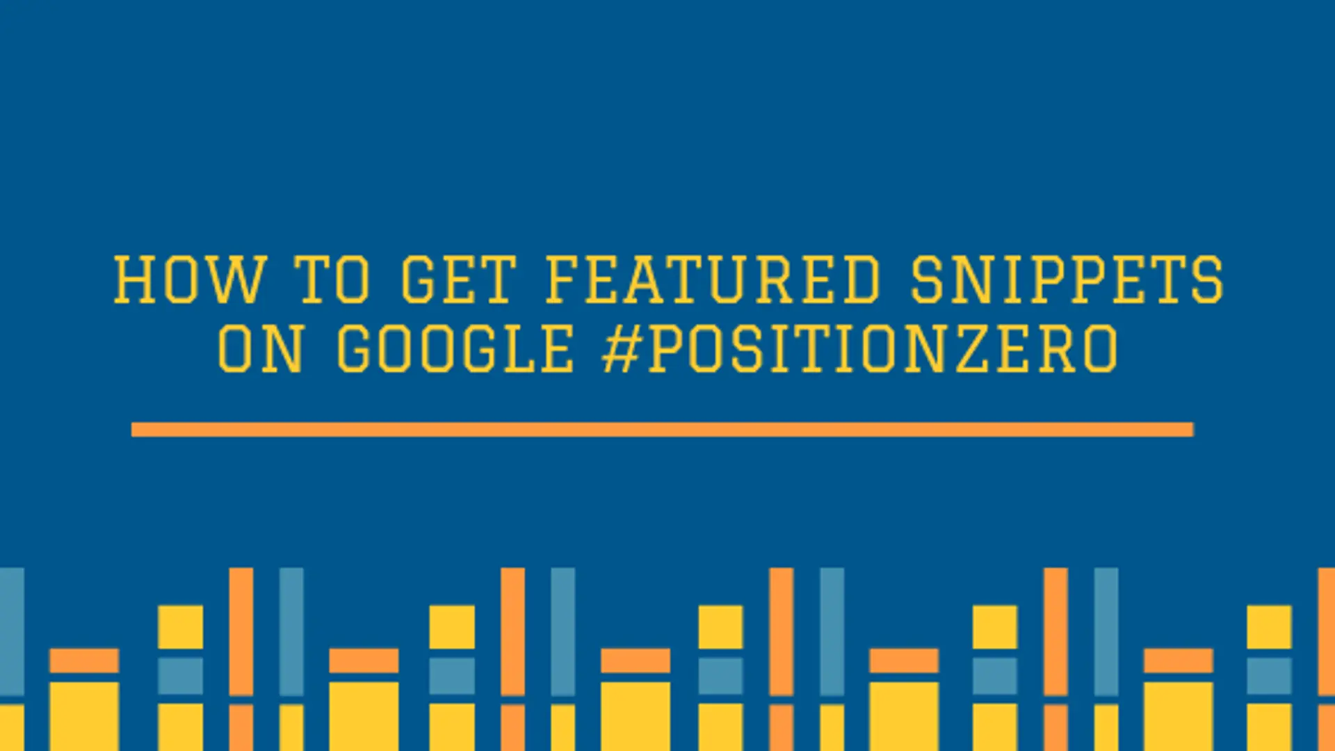 How to get Featured Snippets on Google
