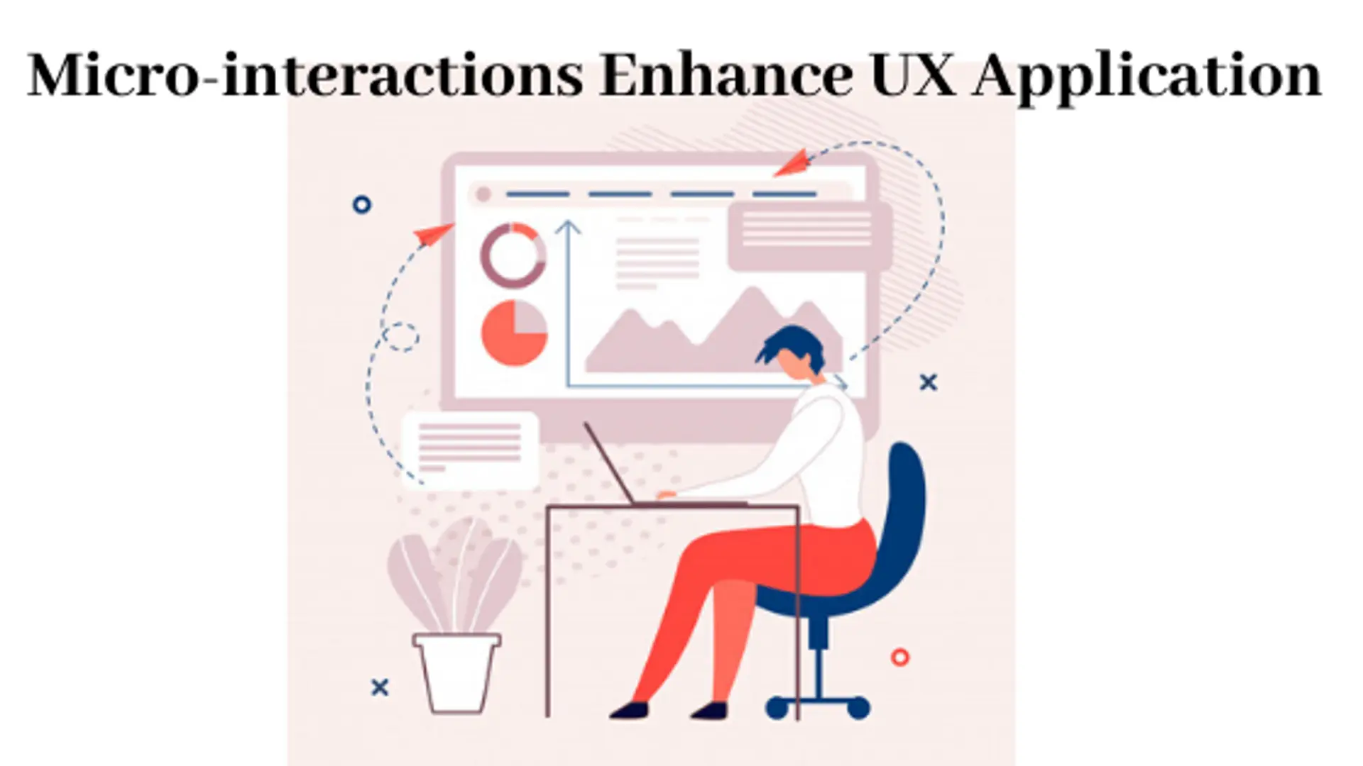 How can mico-interactions enhance the UX of your application?