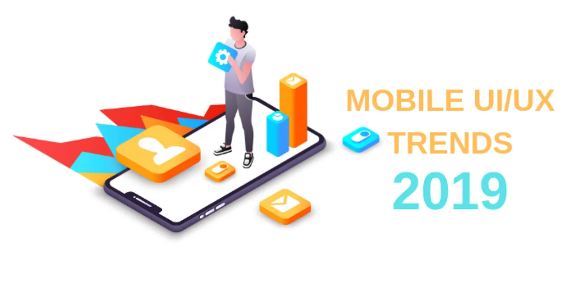 Latest Mobile UI/UX Trends and Practices that Will Dominate in 2019
