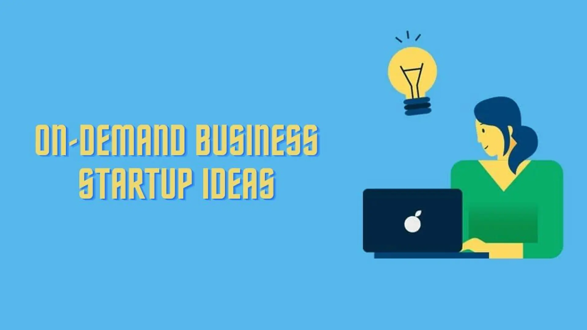 On-demand Business Startup Ideas for Entrepreneurs in Post COVID-19 world