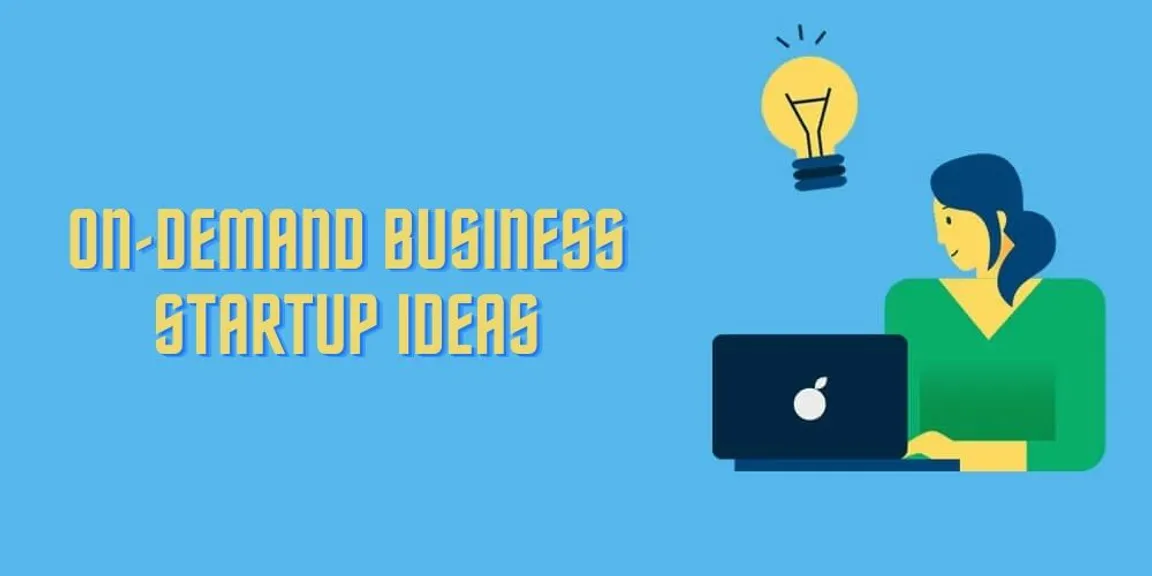 On-demand Business Startup Ideas for Entrepreneurs in Post COVID-19 world