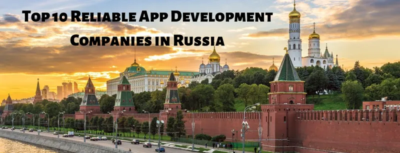 Top 10 Mobile App Development Companies in Russia | June - 2019