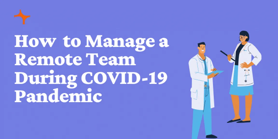 Manage remote teams effectively during COVID-19