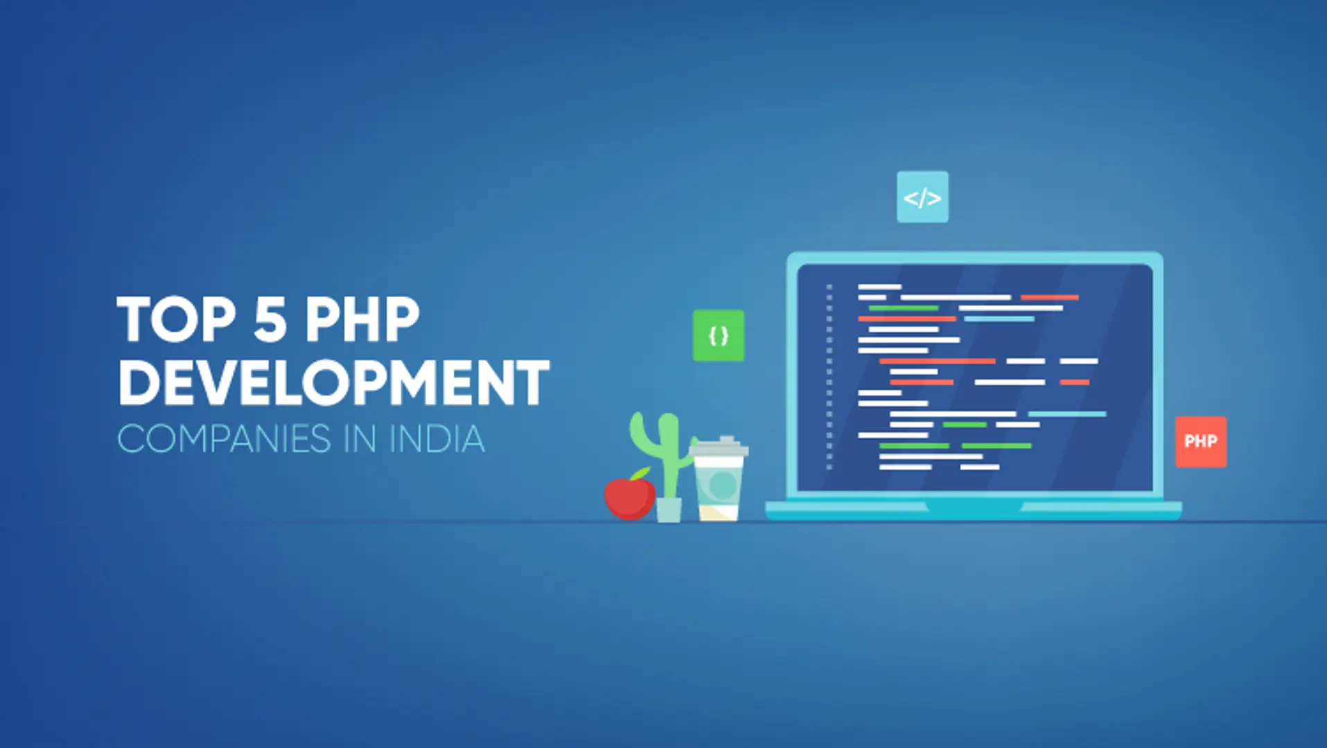 Top 5 Best PHP Development Companies Around The World