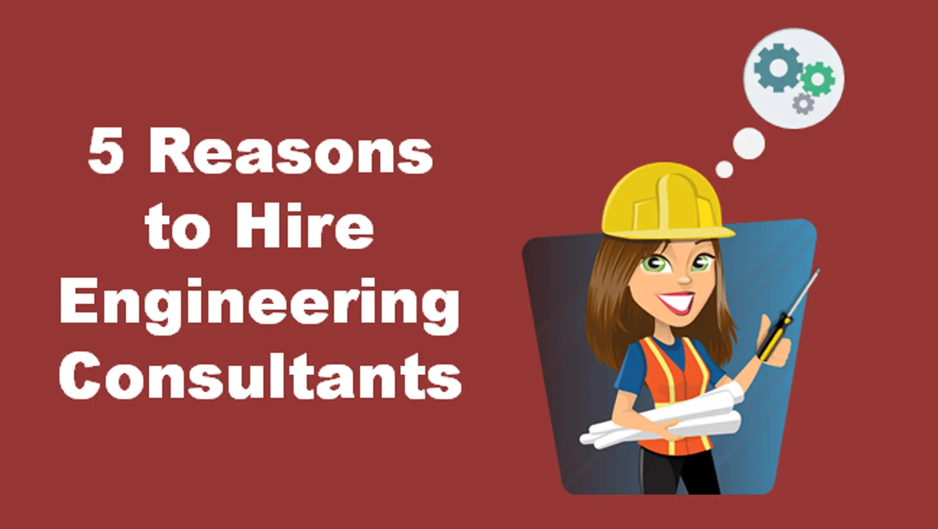 5 Reasons to Hire Engineering Consultants for Your Business