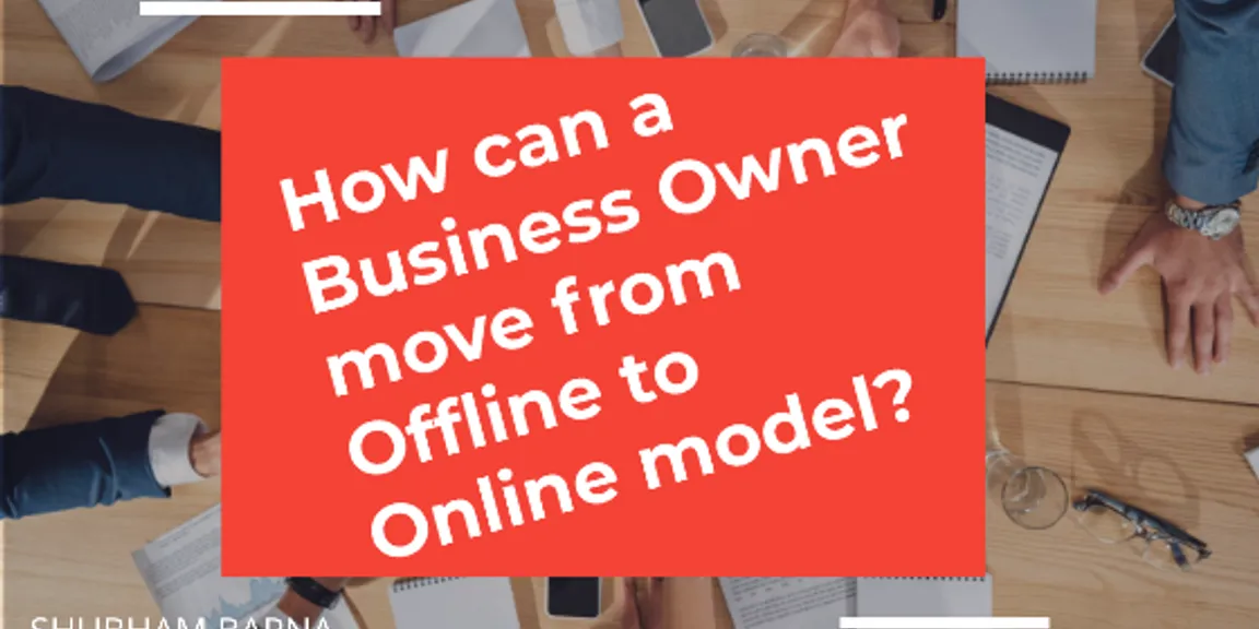 How to take your Business from Offline to Online model?