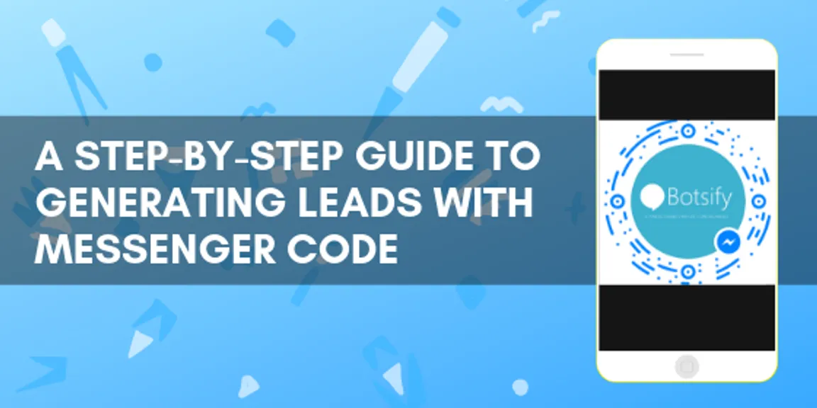 Messenger Code Lead Generation: A Step-by-step Guide 