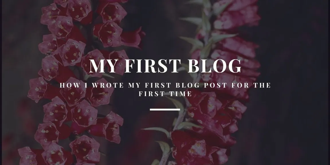 How I wrote My First Blog Post by creative thoughts
