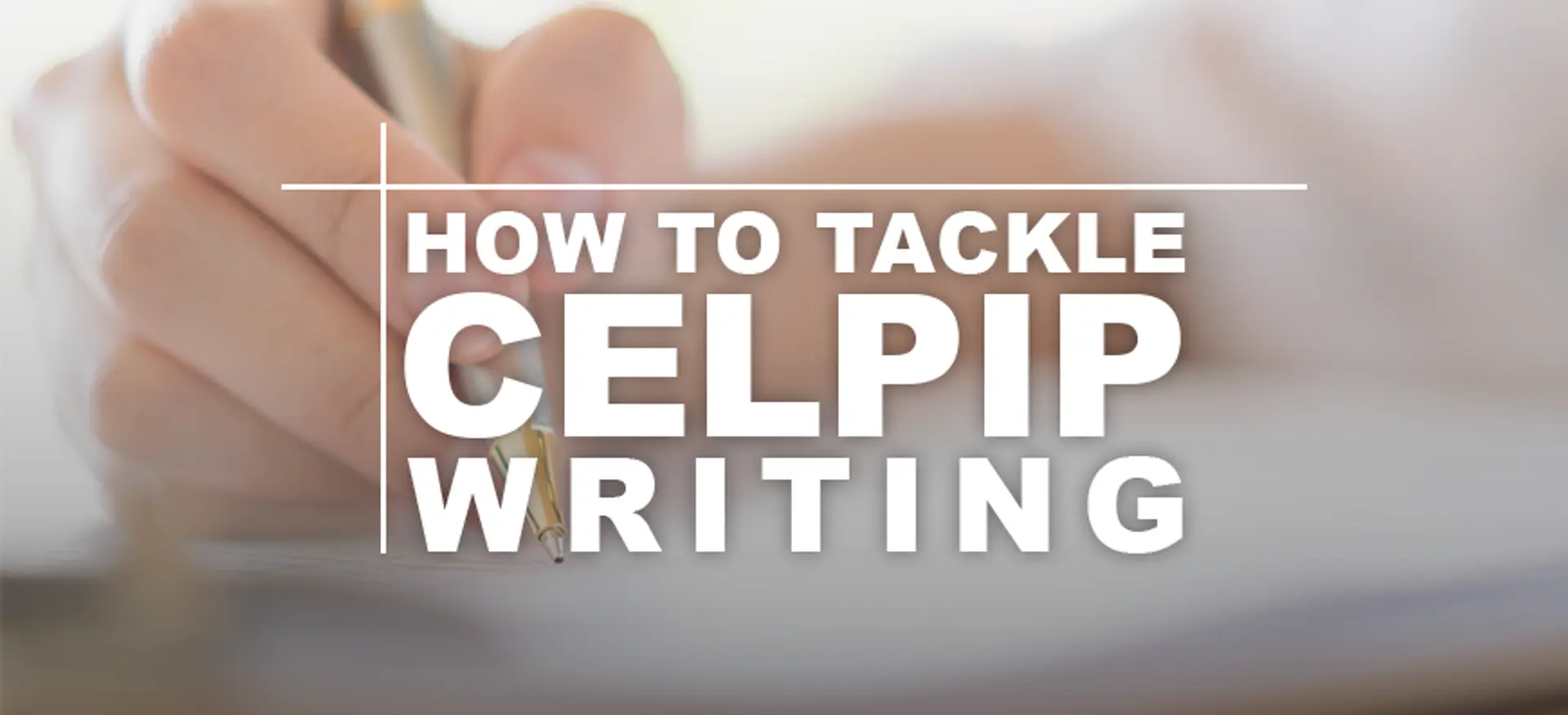 How To Tackle CELPIP Writing Effectively