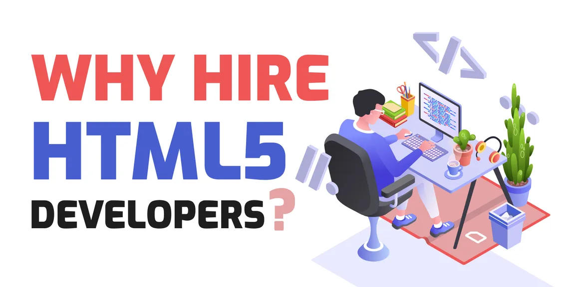 Why Hire HTML5 Developer?