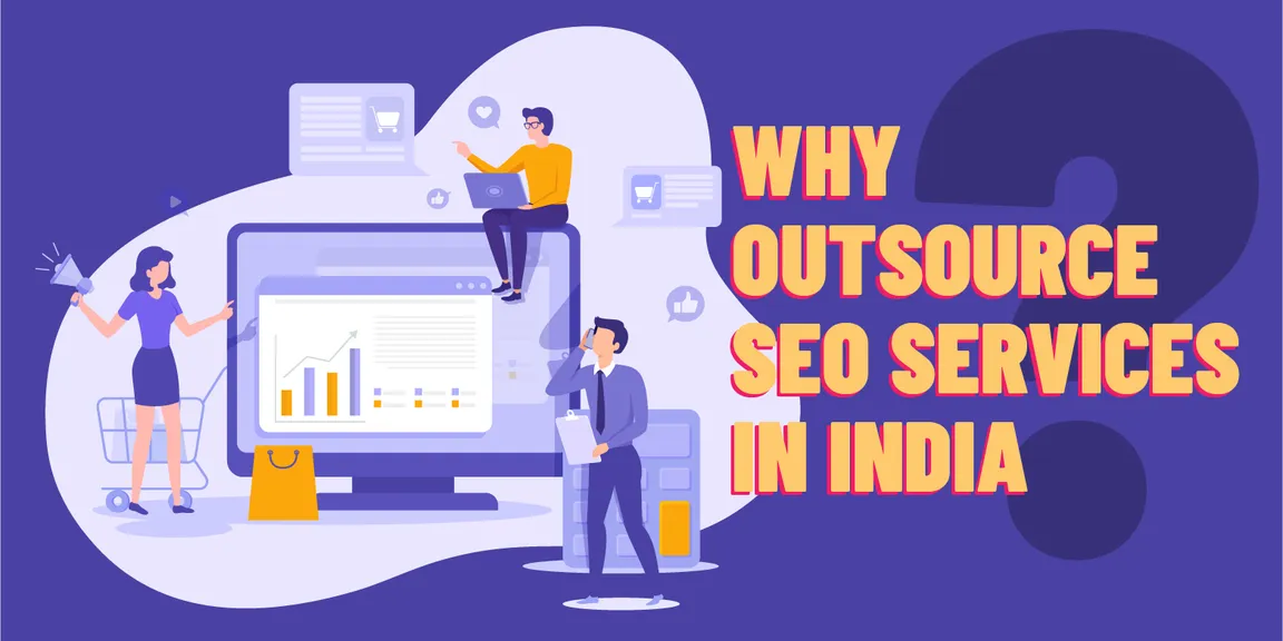 Why Outsource SEO Services In India?